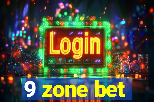 9 zone bet